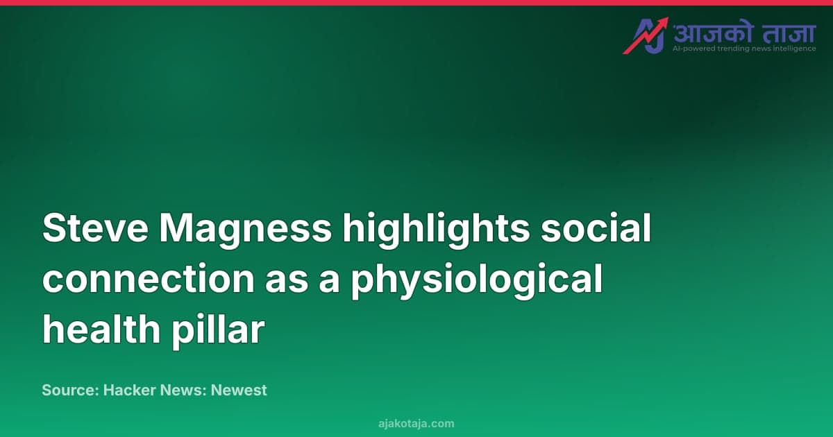 Steve Magness highlights social connection as a physiological health pillar