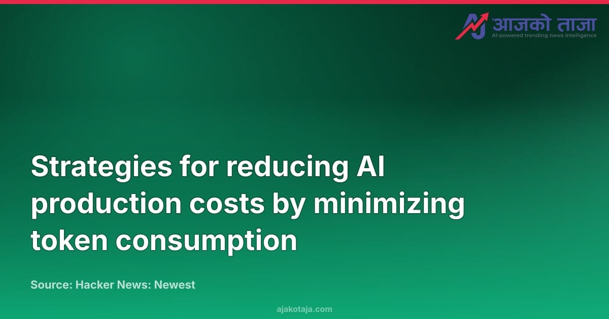 Strategies for reducing AI production costs by minimizing token consumption