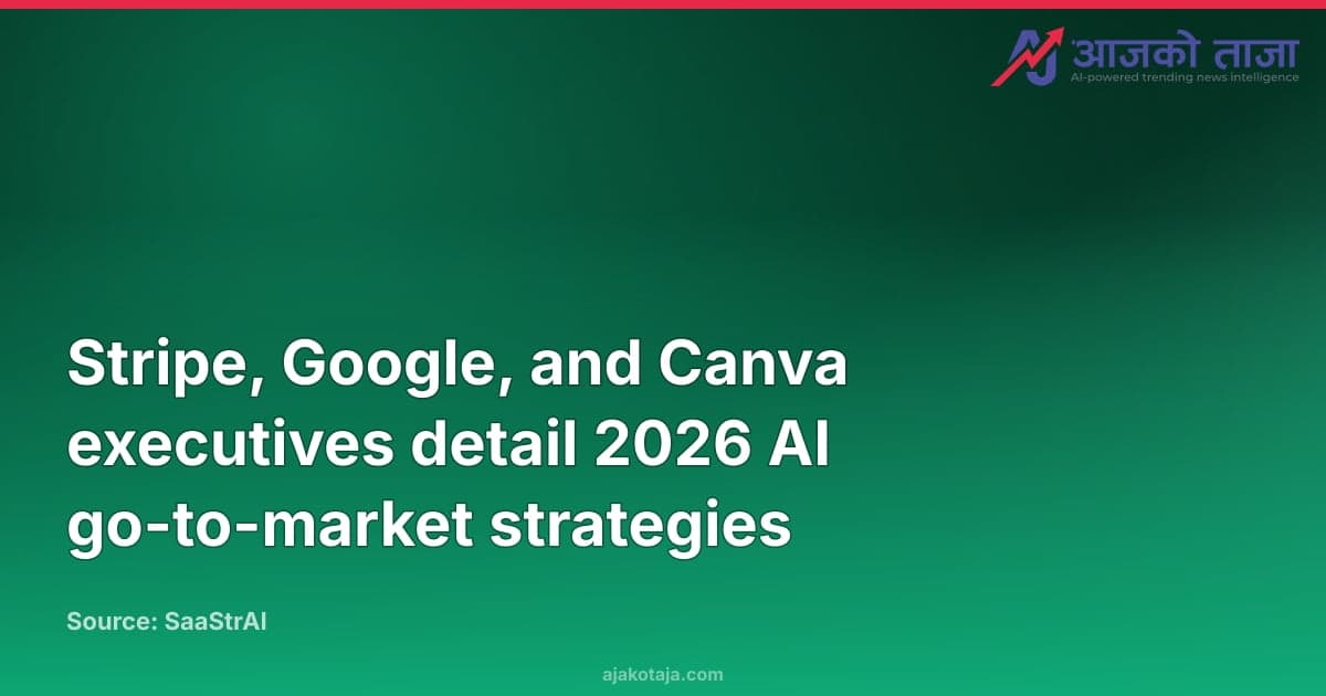 Stripe, Google, and Canva executives detail 2026 AI go-to-market strategies