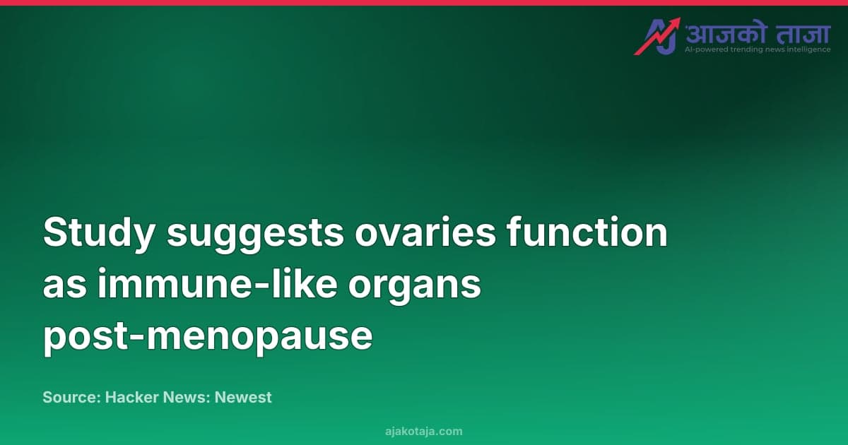 Study suggests ovaries function as immune-like organs post-menopause