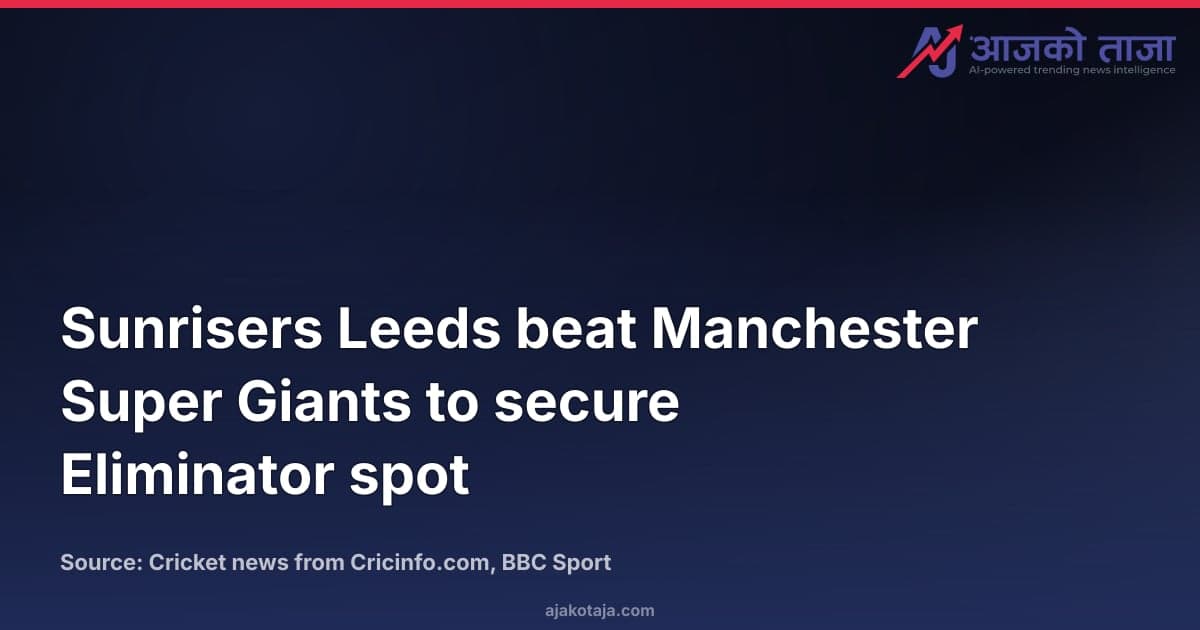 Sunrisers Leeds beat Manchester Super Giants to secure Eliminator spot
