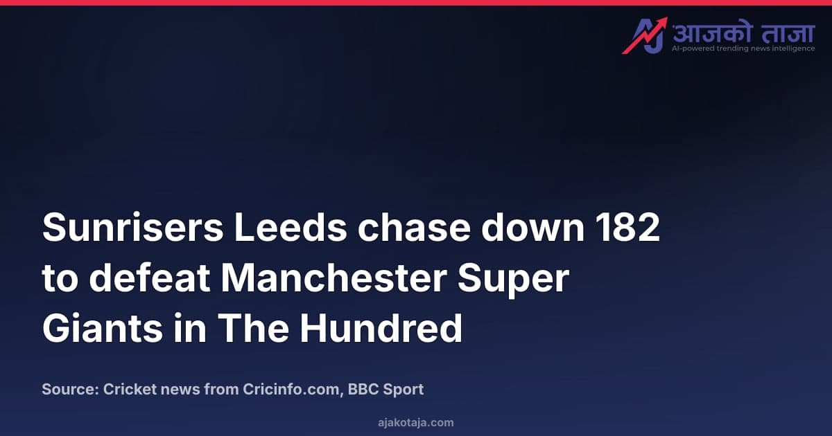 Sunrisers Leeds chase down 182 to defeat Manchester Super Giants in The Hundred