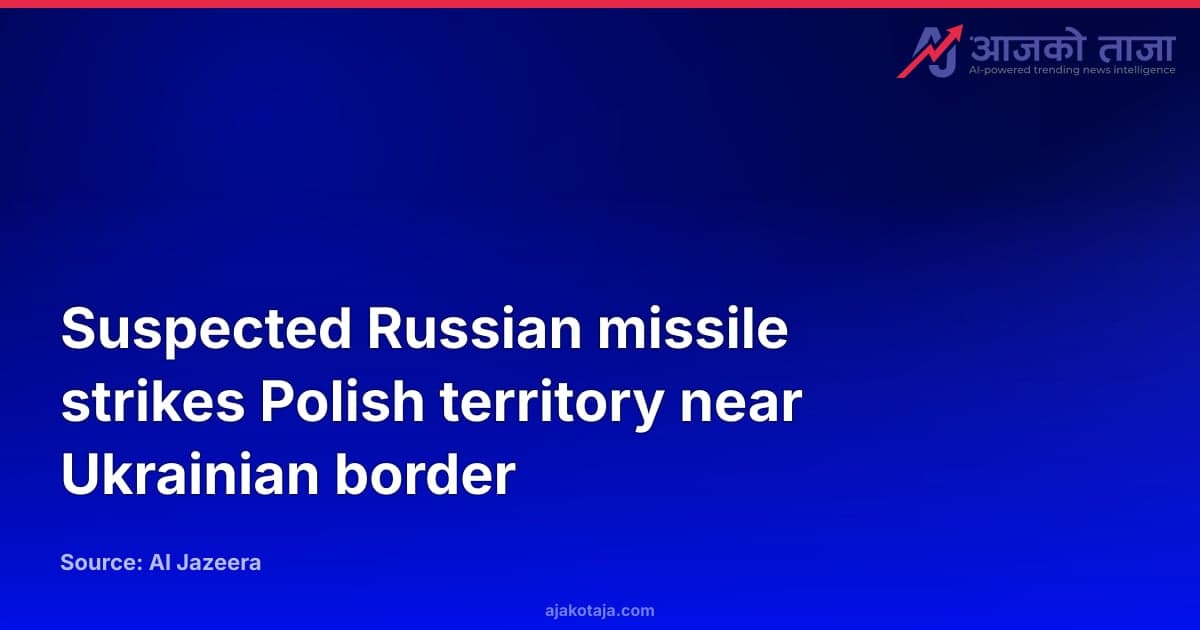 Suspected Russian missile strikes Polish territory near Ukrainian border