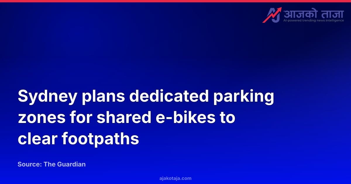 Sydney plans dedicated parking zones for shared e-bikes to clear footpaths