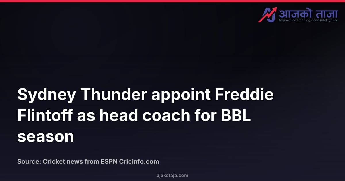 Sydney Thunder appoint Freddie Flintoff as head coach for BBL season