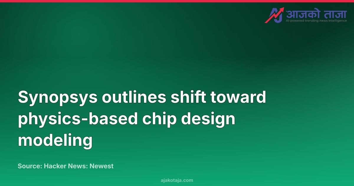 Synopsys outlines shift toward physics-based chip design modeling