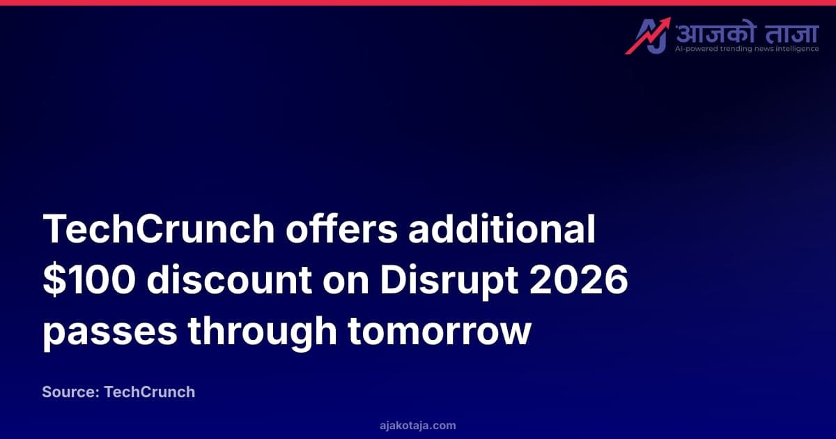 TechCrunch offers additional $100 discount on Disrupt 2026 passes through tomorrow