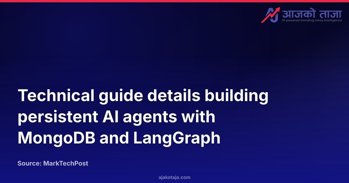 Technical guide details building persistent AI agents with MongoDB and LangGraph
