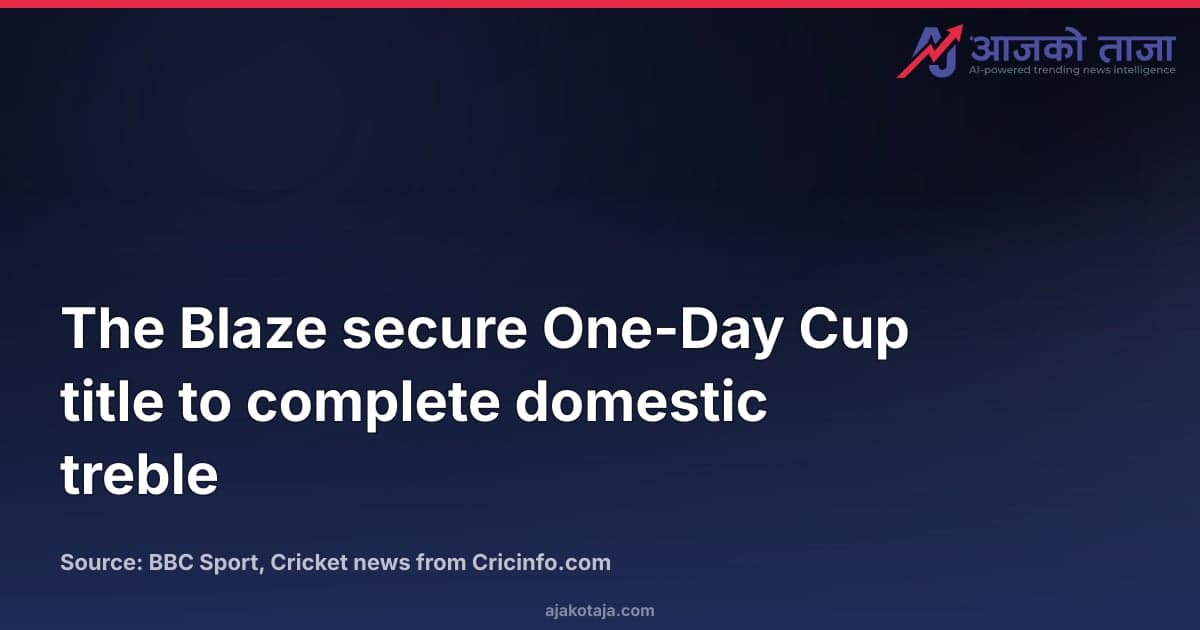 The Blaze secure One-Day Cup title to complete domestic treble