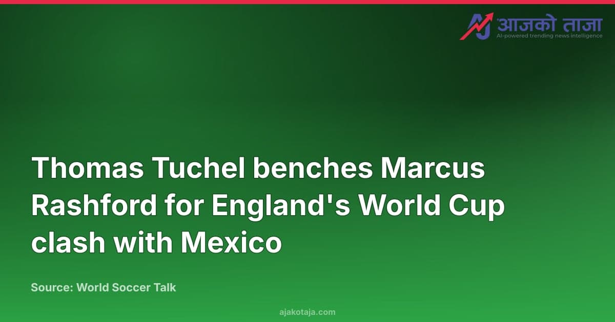 Thomas Tuchel benches Marcus Rashford for England's World Cup clash with Mexico