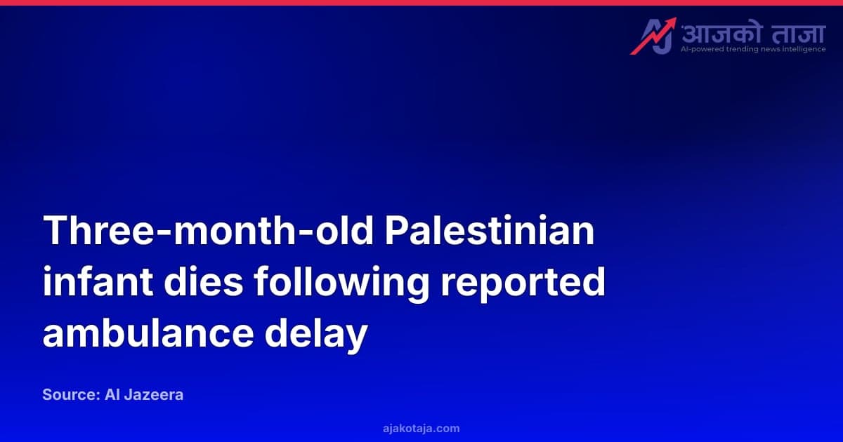 Three-month-old Palestinian infant dies following reported ambulance delay