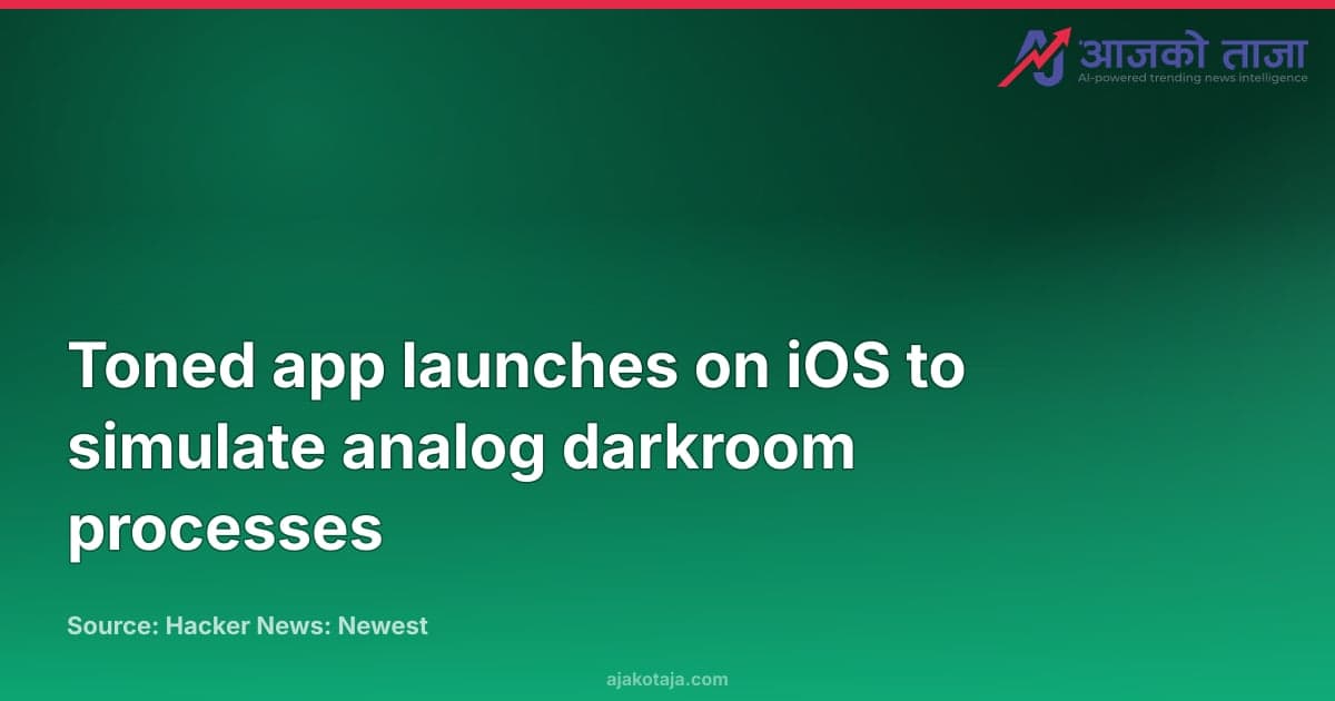 Toned app launches on iOS to simulate analog darkroom processes