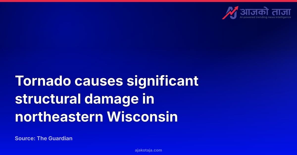 Tornado causes significant structural damage in northeastern Wisconsin