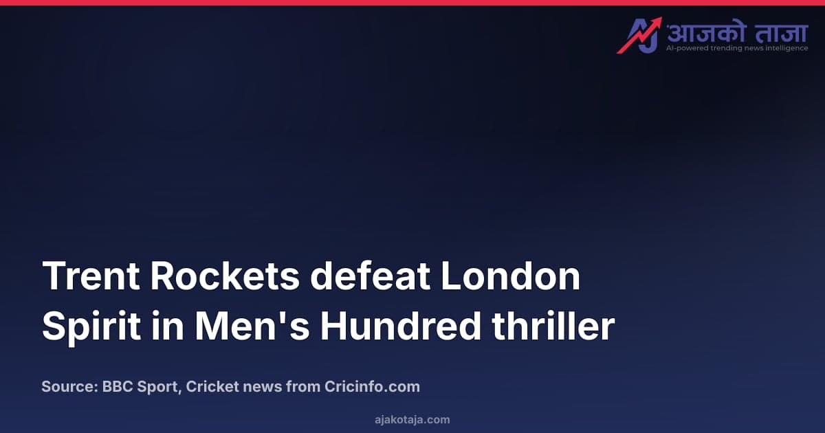 Trent Rockets defeat London Spirit in Men's Hundred thriller