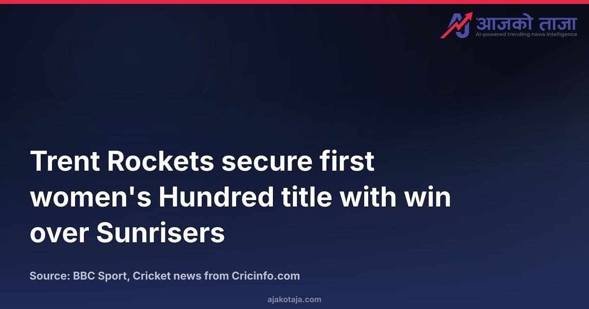Trent Rockets secure first women's Hundred title with win over Sunrisers