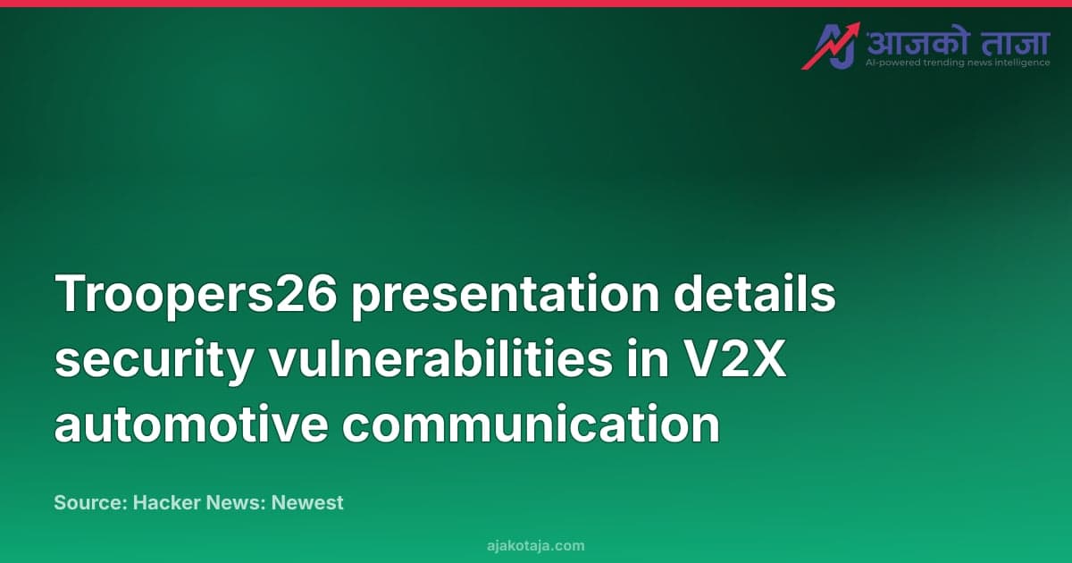 Troopers26 presentation details security vulnerabilities in V2X automotive communication