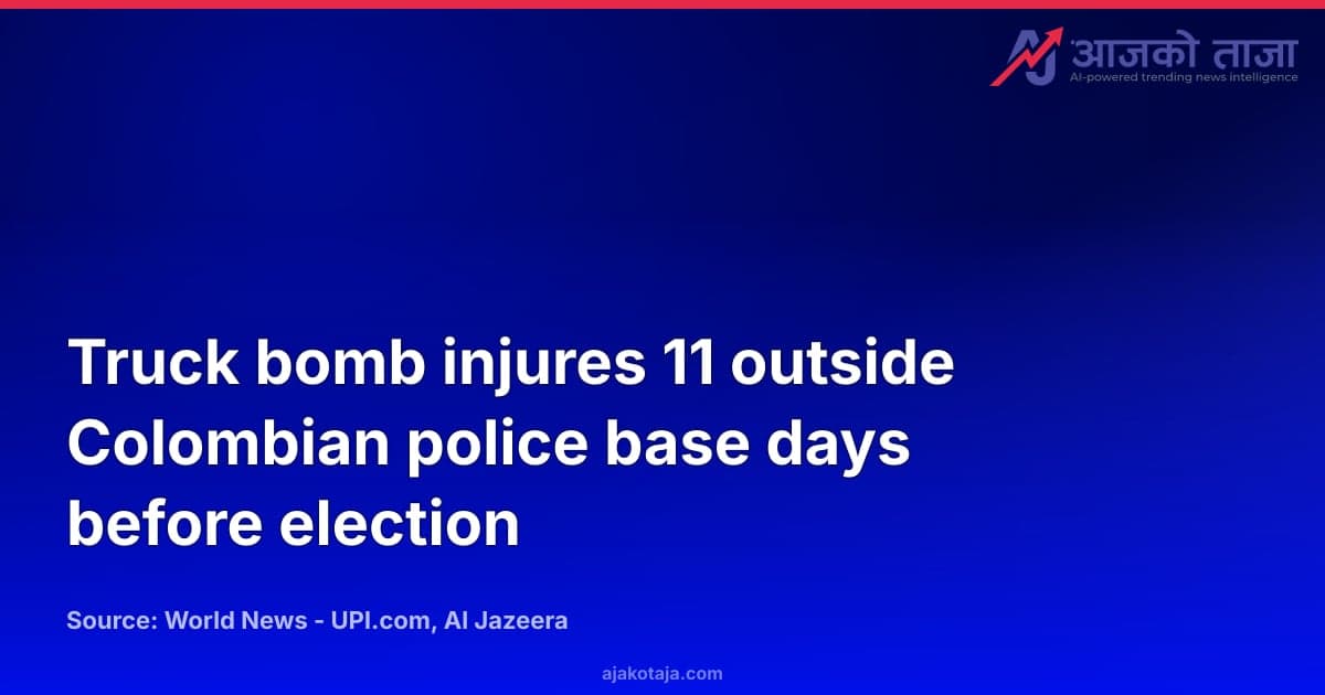 Truck bomb injures 11 outside Colombian police base days before election