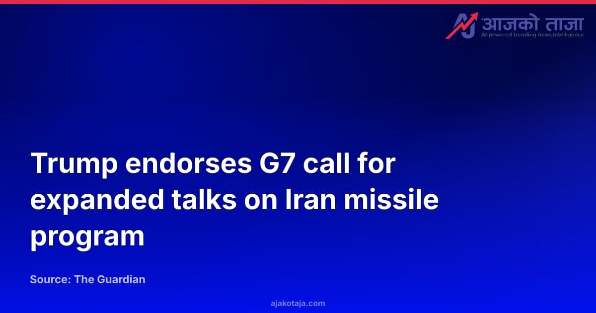 Trump endorses G7 call for expanded talks on Iran missile program