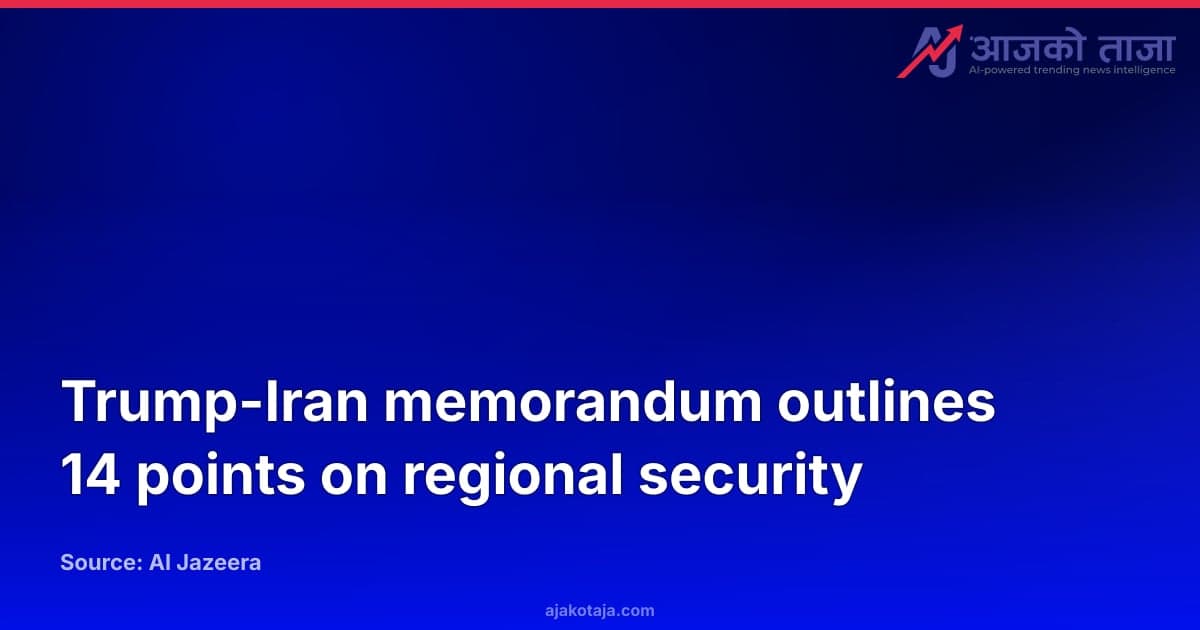 Trump-Iran memorandum outlines 14 points on regional security