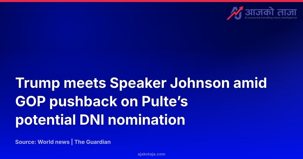 Trump meets Speaker Johnson amid GOP pushback on Pulte’s potential DNI nomination