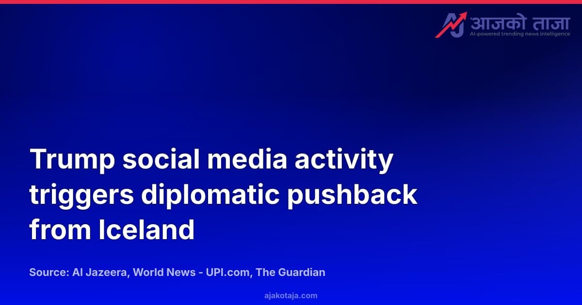 Trump social media activity triggers diplomatic pushback from Iceland