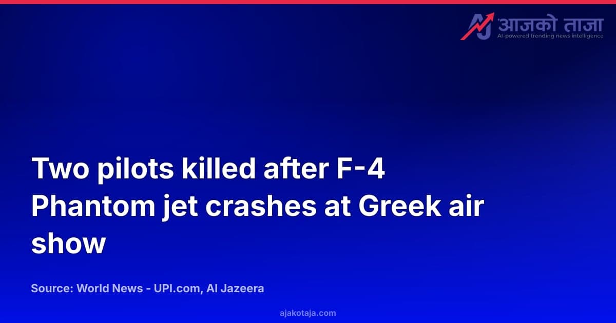 Two pilots killed after F-4 Phantom jet crashes at Greek air show