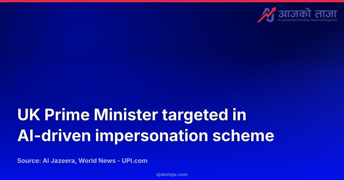 UK Prime Minister targeted in AI-driven impersonation scheme