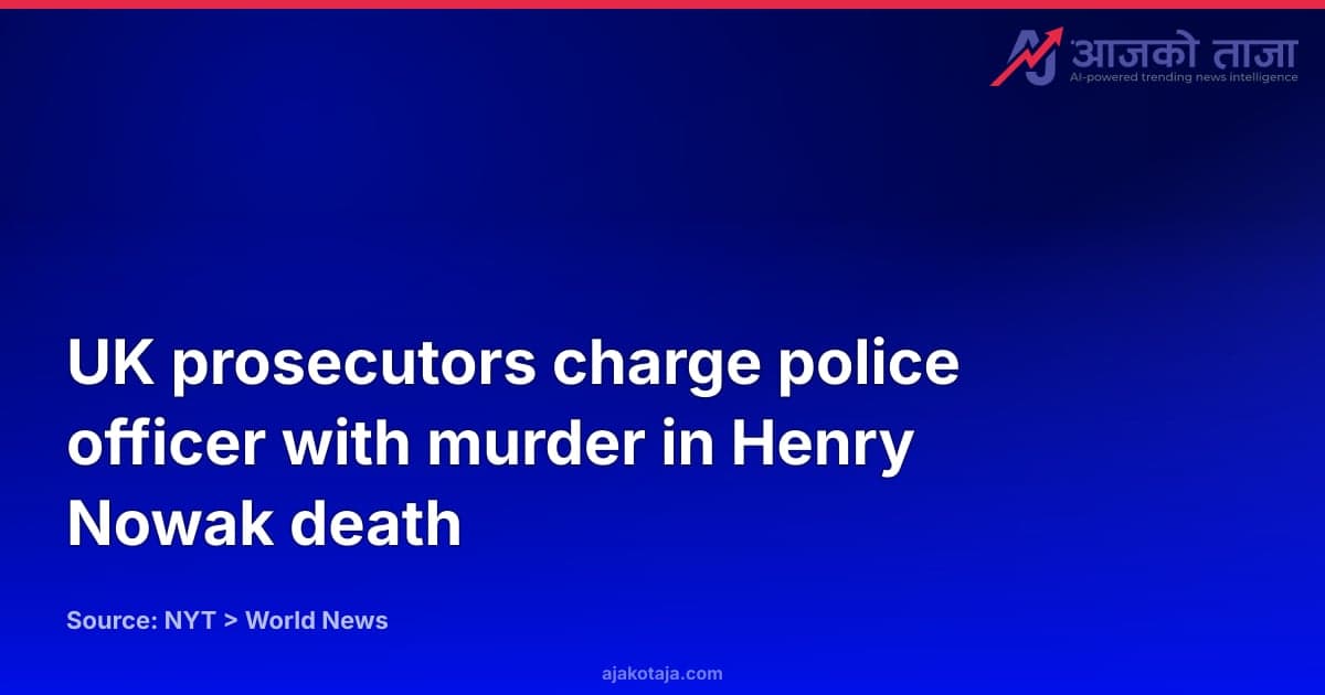 UK prosecutors charge police officer with murder in Henry Nowak death