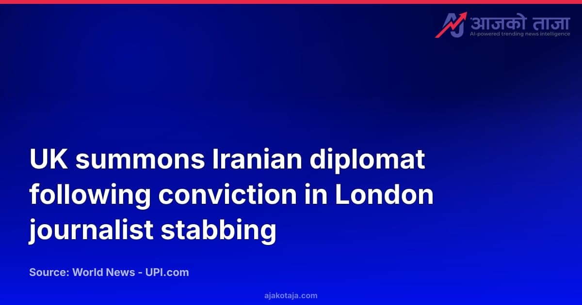 UK summons Iranian diplomat following conviction in London journalist stabbing
