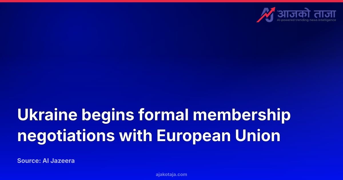 Ukraine begins formal membership negotiations with European Union