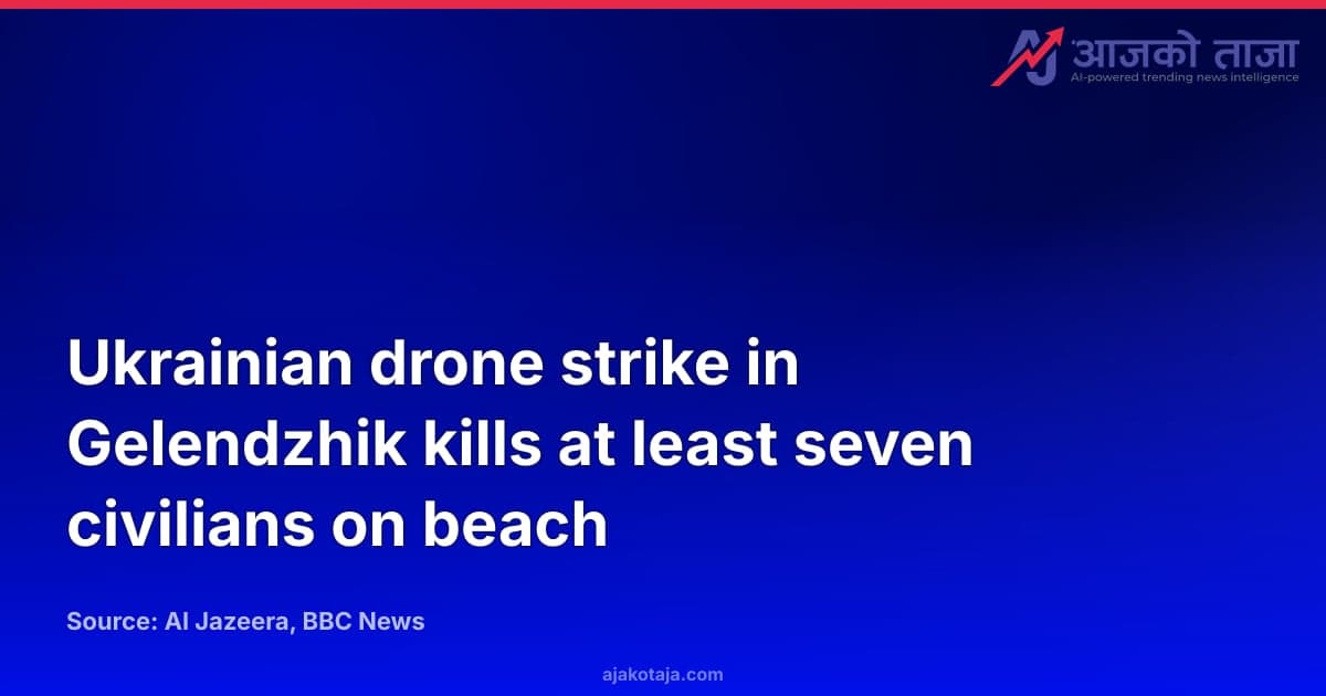 Ukrainian drone strike in Gelendzhik kills at least seven civilians on beach