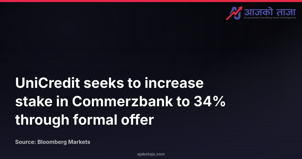 UniCredit seeks to increase stake in Commerzbank to 34% through formal offer
