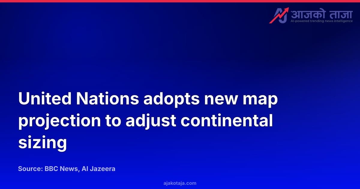 United Nations adopts new map projection to adjust continental sizing