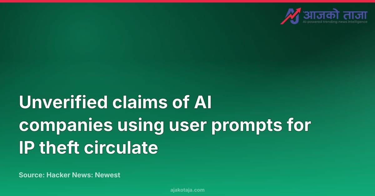 Unverified claims of AI companies using user prompts for IP theft circulate