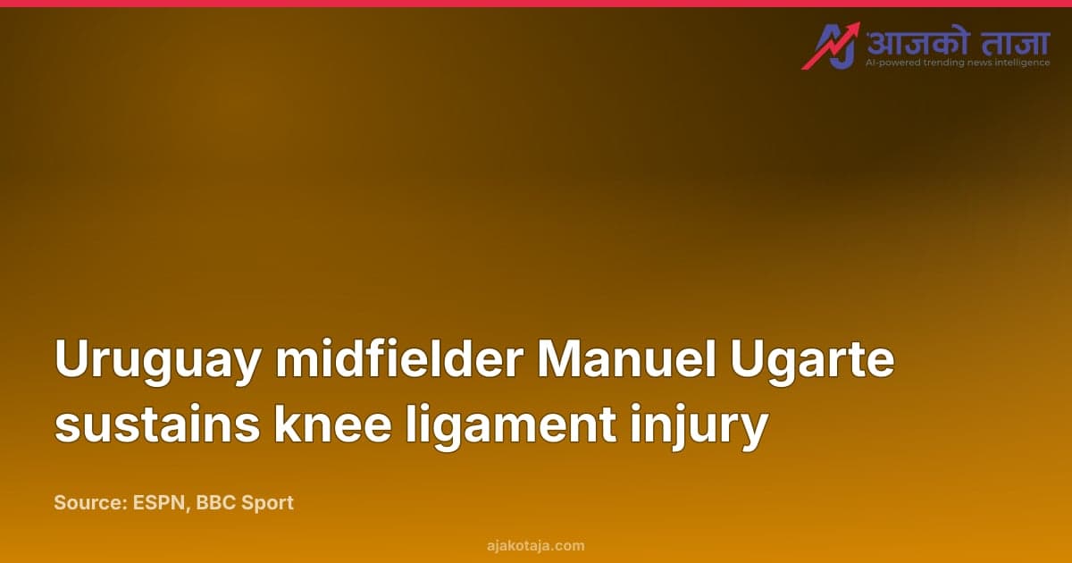 Uruguay midfielder Manuel Ugarte sustains knee ligament injury