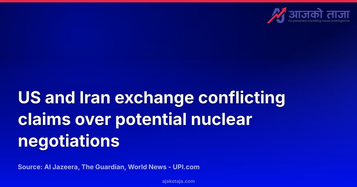 US and Iran exchange conflicting claims over potential nuclear negotiations