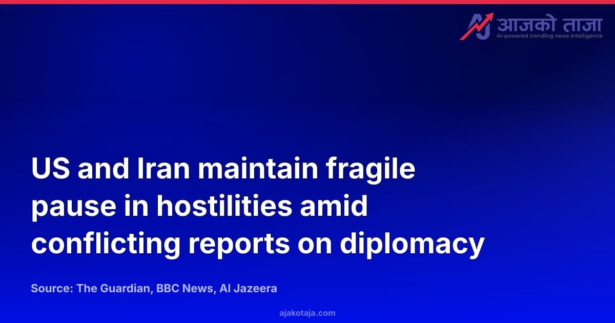 US and Iran maintain fragile pause in hostilities amid conflicting reports on diplomacy