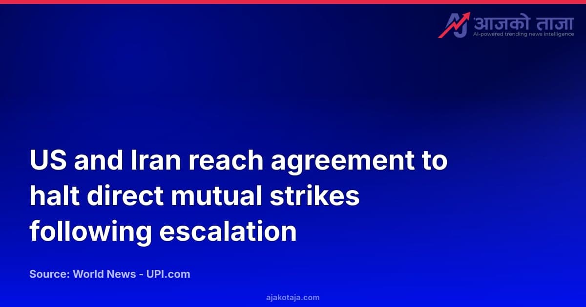 US and Iran reach agreement to halt direct mutual strikes following escalation