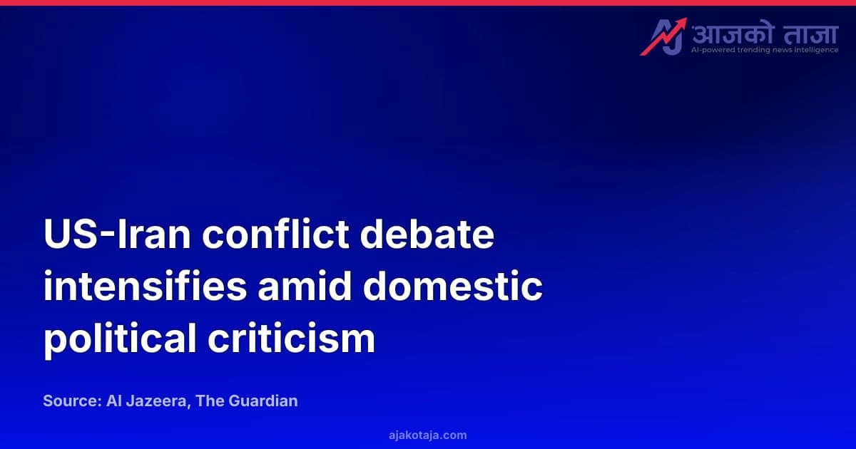 US-Iran conflict debate intensifies amid domestic political criticism