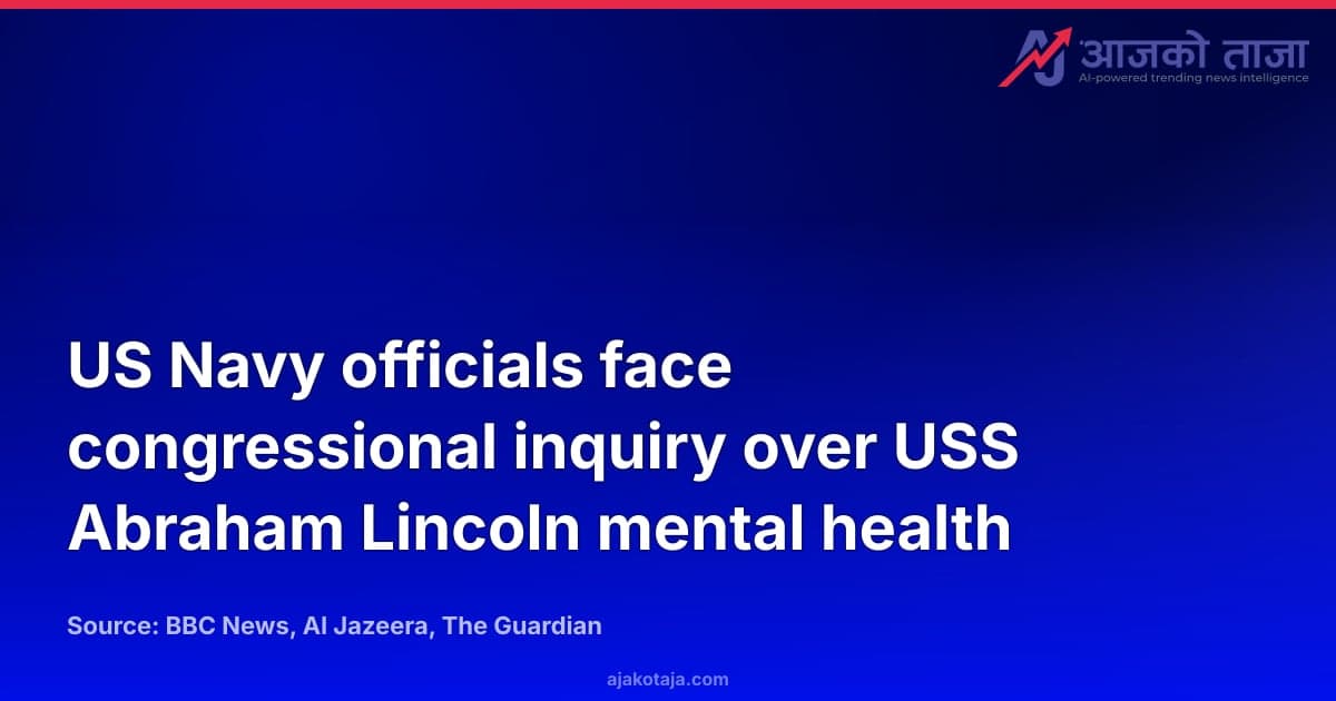US Navy officials face congressional inquiry over USS Abraham Lincoln mental health
