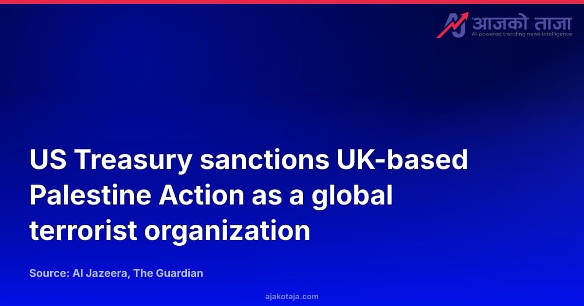 US Treasury sanctions UK-based Palestine Action as a global terrorist organization