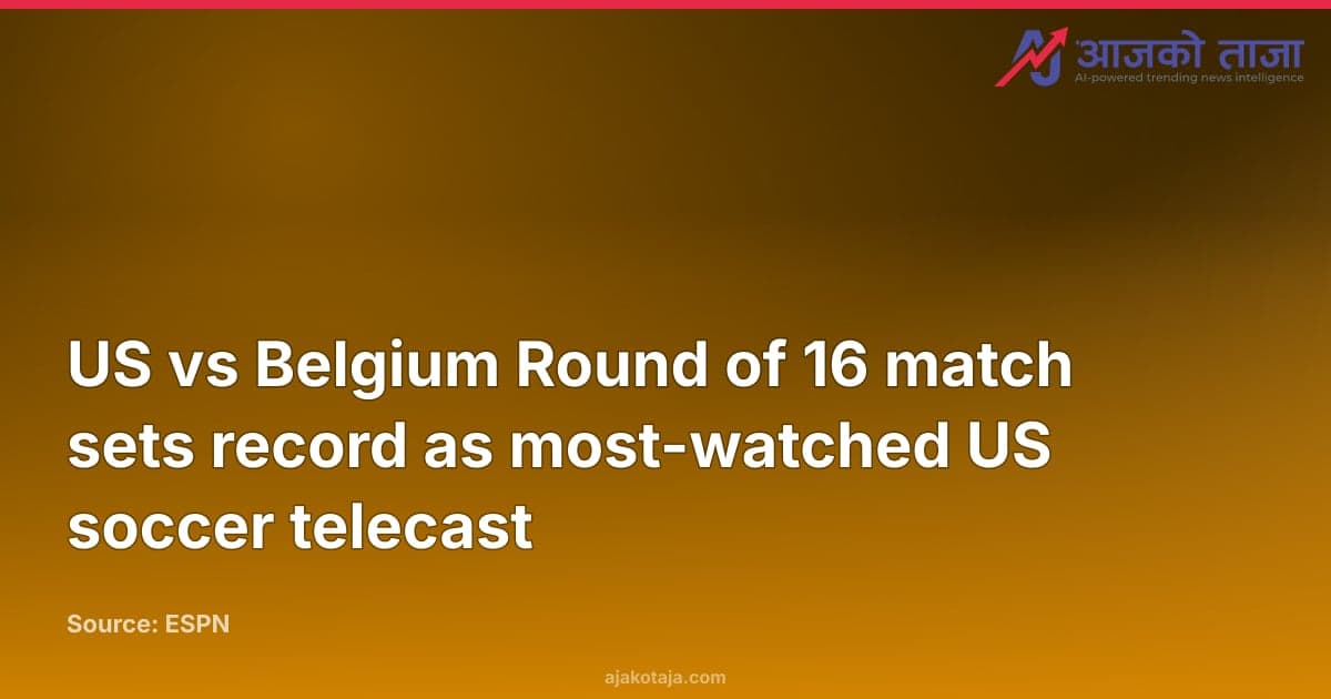 US vs Belgium Round of 16 match sets record as most-watched US soccer telecast