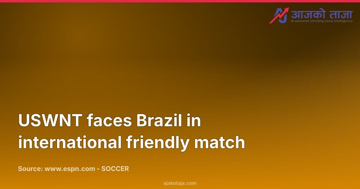 USWNT faces Brazil in international friendly match
