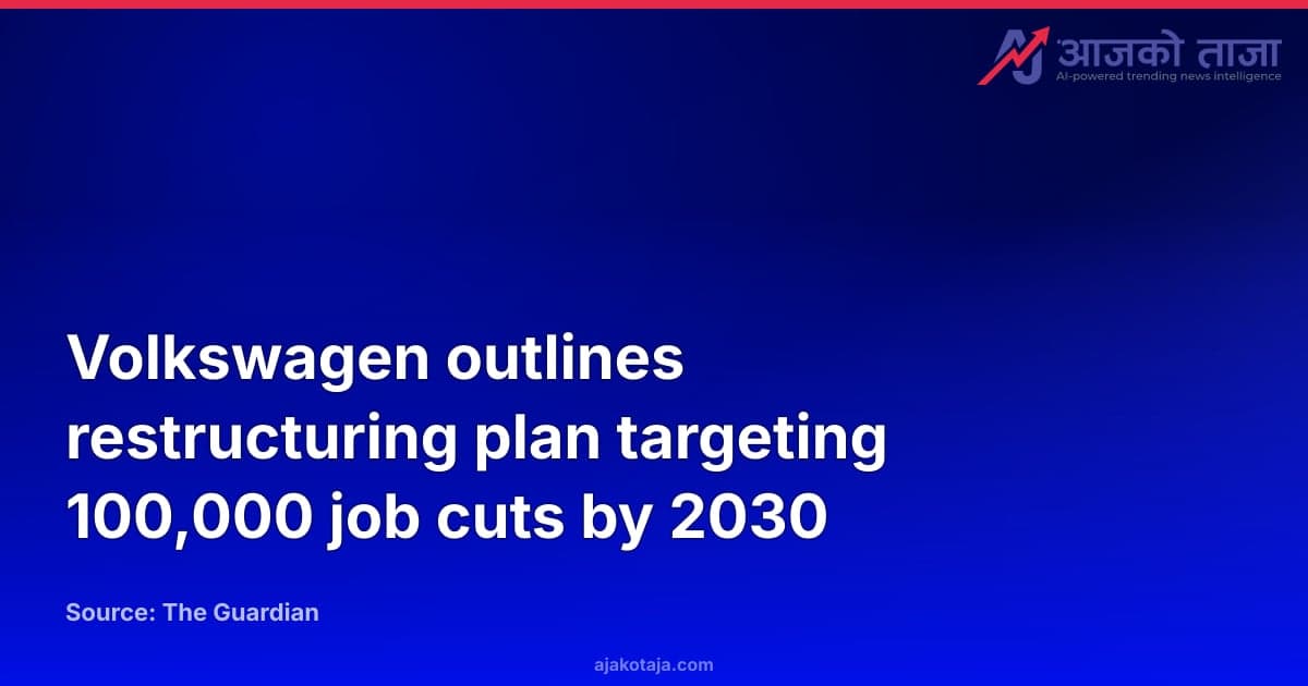 Volkswagen outlines restructuring plan targeting 100,000 job cuts by 2030