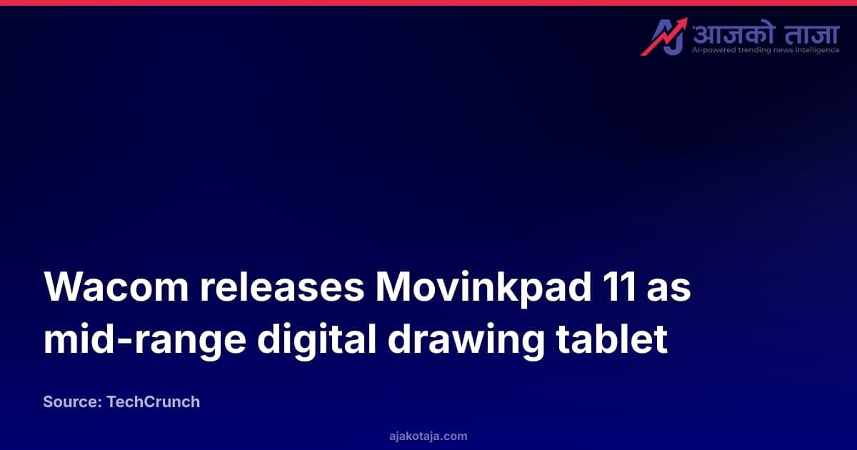 Wacom releases Movinkpad 11 as mid-range digital drawing tablet