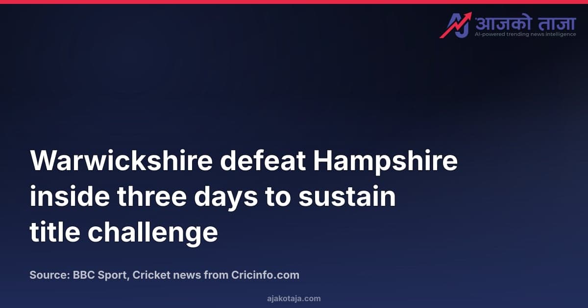 Warwickshire defeat Hampshire inside three days to sustain title challenge