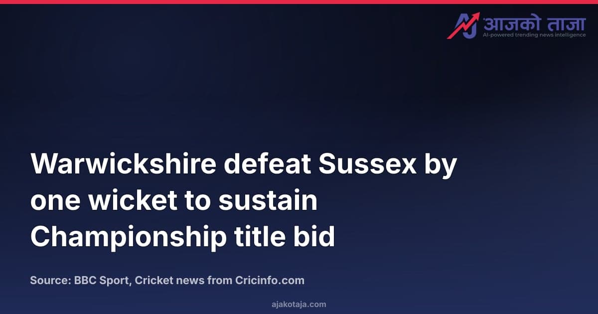 Warwickshire defeat Sussex by one wicket to sustain Championship title bid