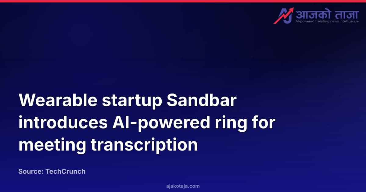 Wearable startup Sandbar introduces AI-powered ring for meeting transcription