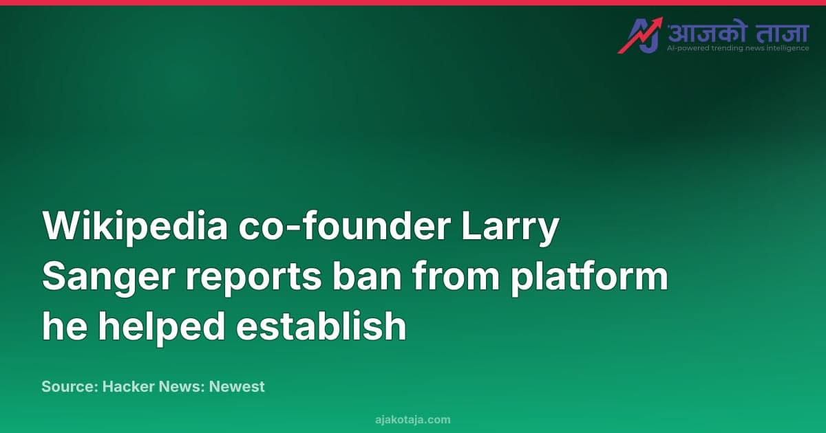 Wikipedia co-founder Larry Sanger reports ban from platform he helped establish