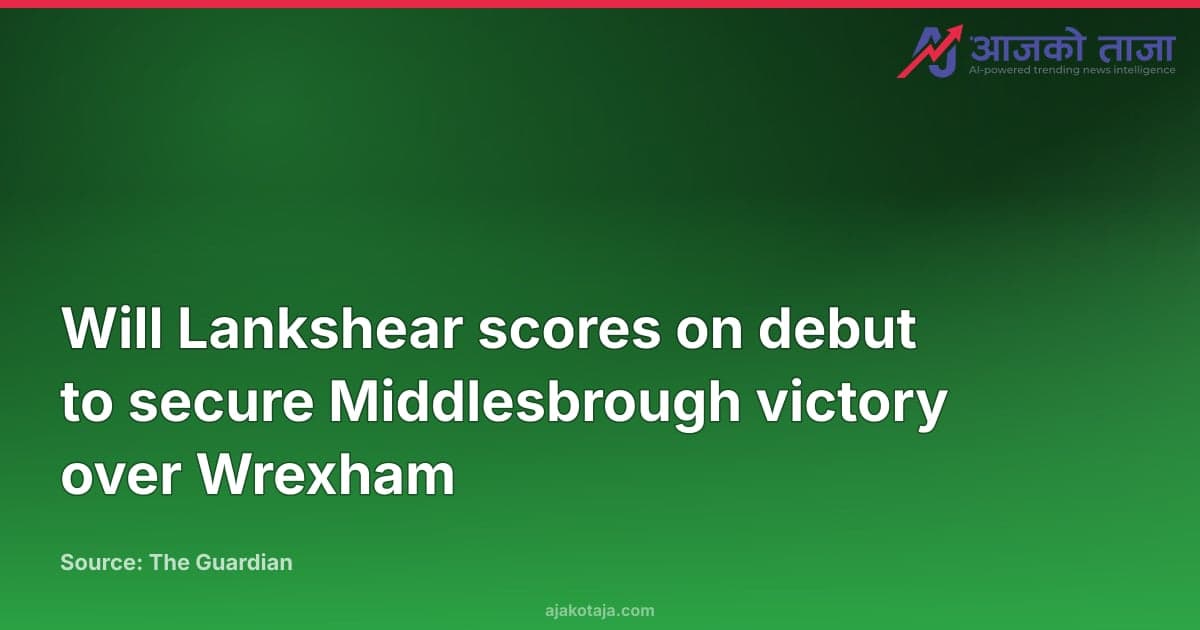 Will Lankshear scores on debut to secure Middlesbrough victory over Wrexham